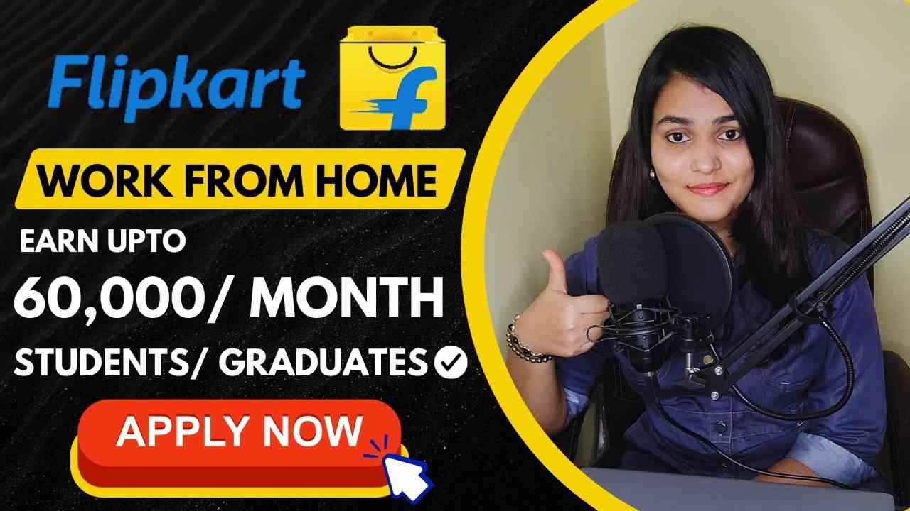 Flipkart Work From Home Jobs 2025